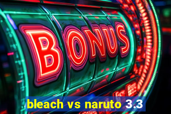 bleach vs naruto 3.3